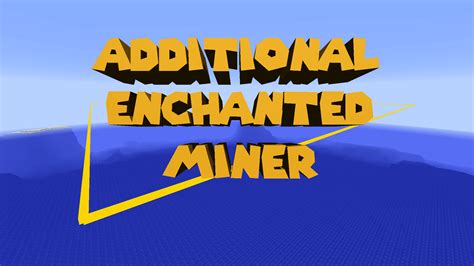 Additional enchanted miner