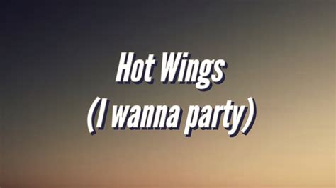 Hot wings i wanna party