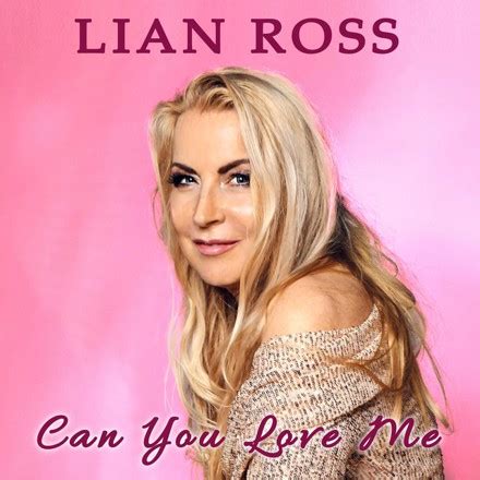 Lian ross can you love me